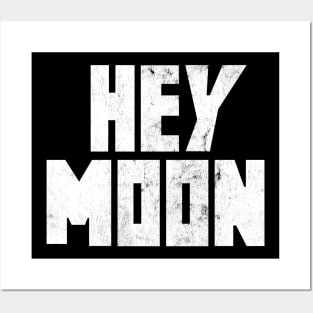 Hey Moon Posters and Art